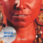 Disco Por Inteiro: Trio Pagú – Amor