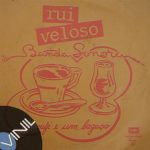 Vinil: Rui Veloso – Um café e um bagaço