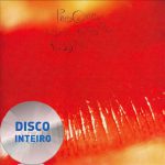 Disco Por Inteiro: The Cure – Kiss Me, Kiss Me, Kiss Me (Disco 1)