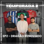 Bola ao centro: Dragão renovado