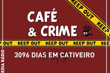 Café & Crime: 3096 dias em cativeiro