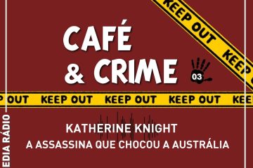 Café & Crime: Katherine Knight, a assassina que chocou a Austrália